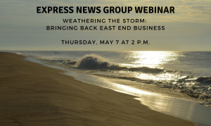 WEBINAR: Campolo Joins Fellow Business Leaders for Express News Group Discussion “Weathering the Storm: Key Tips for Bringing Back East End Business”