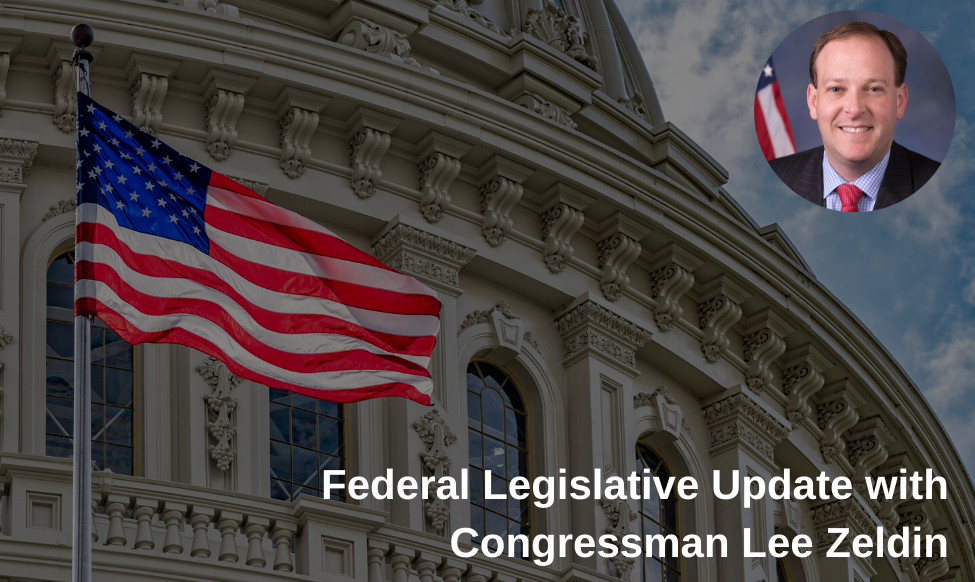 Federal Legislative Update with Congressman Lee Zeldin