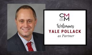 CMM Welcomes Yale Pollack As a Partner; Will Lead Labor & Employment Team