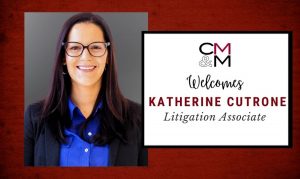 CMM Welcomes Katherine Cutrone to Growing Litigation Team