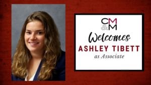 CMM Welcomes Ashley Tibett as an Associate in Growing Corporate Department