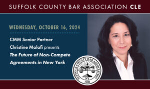 Malafi Presents at CLE: The Future of Non-Compete Agreements in New York