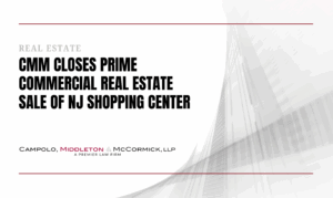 CMM Closes Prime Commercial Real Estate Sale of NJ Shopping Center