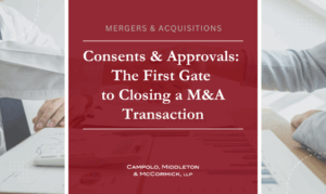 Consents and Approvals: The First Gate to Closing an M&A Transaction