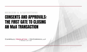 Consents and Approvals: The First Gate to Closing an M&A Transaction