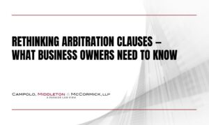Rethinking Arbitration Clauses — What Business Owners Need to Know