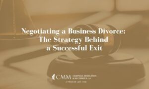 Negotiating a Business Divorce: The Strategy Behind a Successful Exit