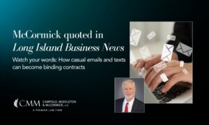 McCormick quoted in Long Island Business News: How casual emails and texts can become binding contracts